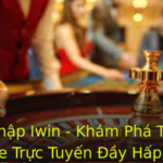 Đăng Nhập Iwin - Khám Phá Thế Giới Game Trực Tuyến Đầy Hấp Dẫn 3 Ang Nhap Iwin Kham Pha The Gioi Game Truc Tuyen Ay Hap Dan 1
