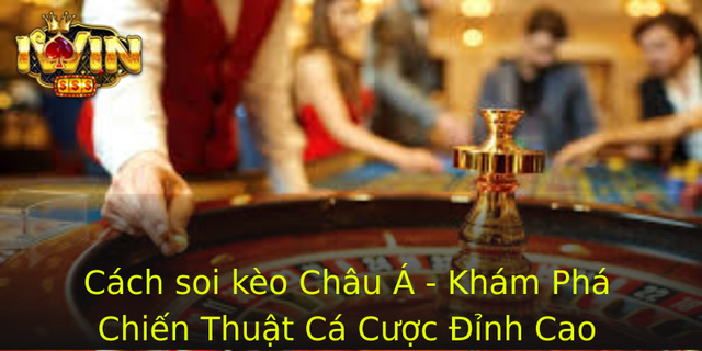 Cách soi kèo Châu Á - Khám Phá Chiến Thuật Cá Cược Đỉnh Cao 1 Cach Soi Keo Chau A Kham Pha Chien Thuat Ca Cuoc Inh Cao