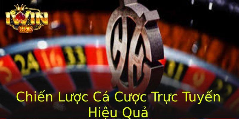 Chiến Lược Cá Cược Trực Tuyến Hiệu Quả Chiến Lược Cá Cược Trực Tuyến Hiệu Quả