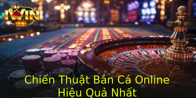 Chiến Thuật Bắn Cá Online Hiệu Quả Nhất Chiến Thuật Bắn Cá Online Hiệu Quả Nhất