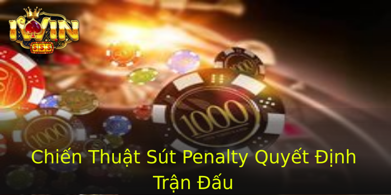 Chiến Thuật Sút Penalty Quyết Định Trận Đấu