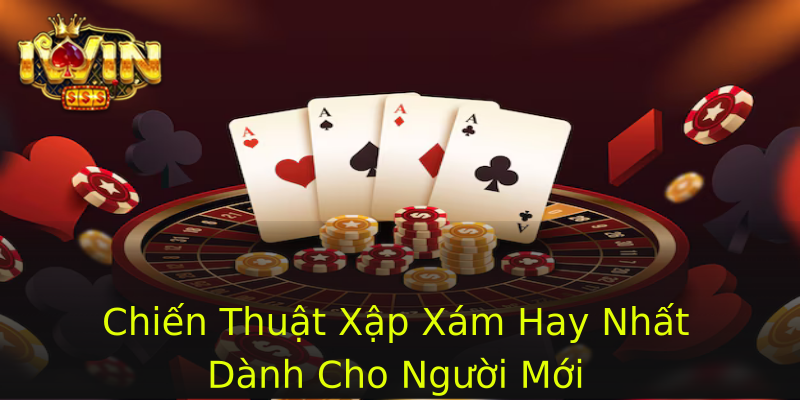 Chiến Thuật Xập Xám Hay Nhất Dành Cho Người Mới Chiến Thuật Xập Xám Hay Nhất Dành Cho Người Mới