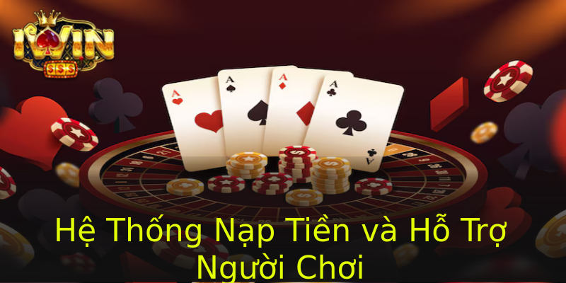 Hệ Thống Nạp Tiền và Hỗ Trợ Người Chơi Hệ Thống Nạp Tiền và Hỗ Trợ Người Chơi