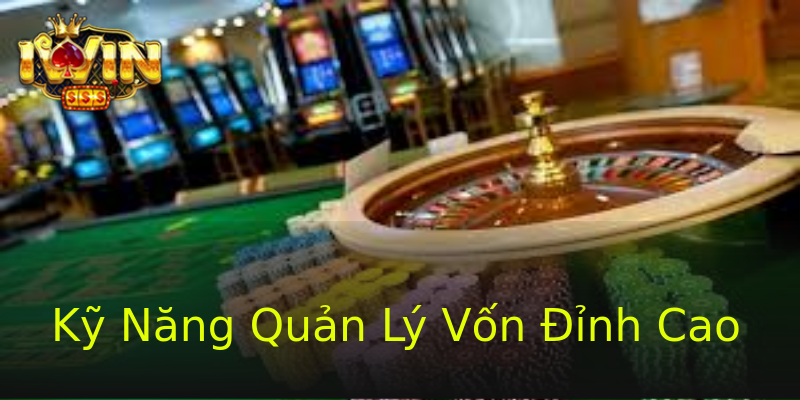 Kỹ Năng Quản Lý Vốn Đỉnh Cao