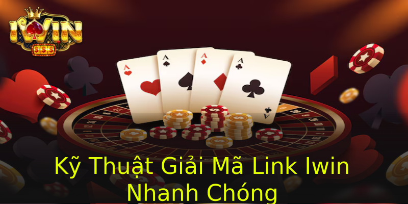 Kỹ Thuật Giải Mã Link Iwin Nhanh Chóng